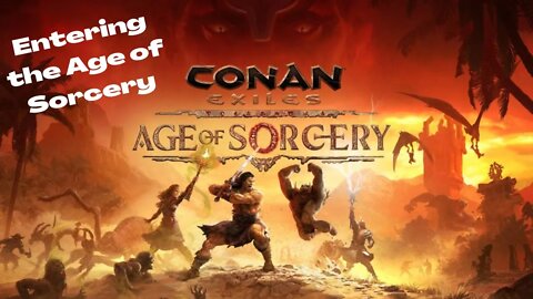 Conan Exiles Entering the Age of Sorcery