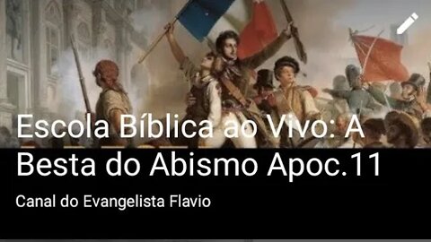 792- Escola Bíblica ao Vivo: A Besta do Abismo Ap.11