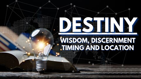 He is God - Holy Spirit Power | Destiny: wisdom, discernment, timing and location - Part 1