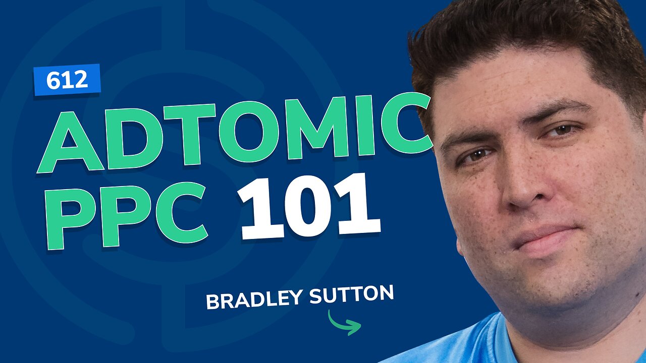 Amazon PPC + Adtomic Masterclass | SSP #612