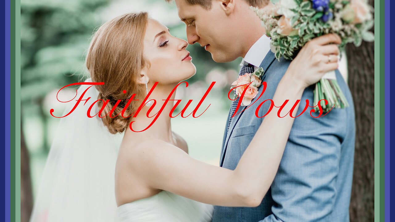Story 9: Faithful Vows
