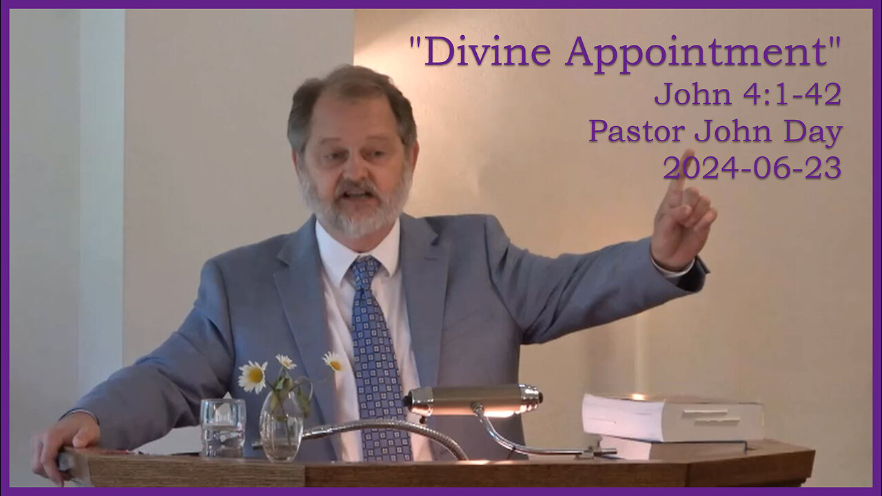 "Divine Appointment", (Johnn 4:1-42), 2024-06-23, Longbranch Community Church