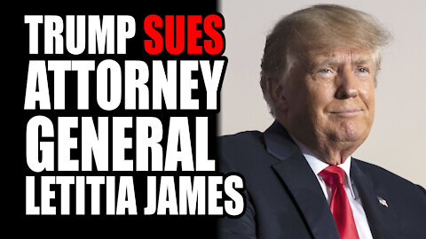 Trump Sues Attorney General Letitia James