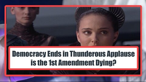 Democracy Ends in Thunderous Applause - is the 1st Amendment Dying?