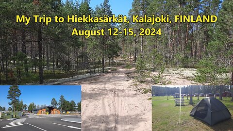 My Trip to Hiekkasärkät, Kalajoki, Finland - August 12-15, 2024