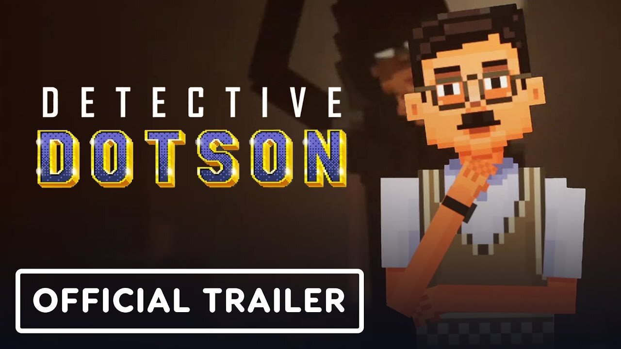 Detective Dotson - Official Gameplay Trailer