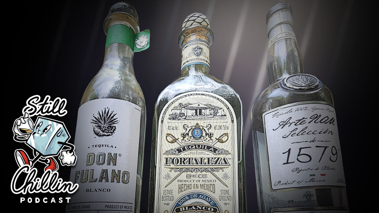 STILL CHILLIN ep. 17 | Arte Nom 1579, Don Fulano, Fortaleza blanco tequila review