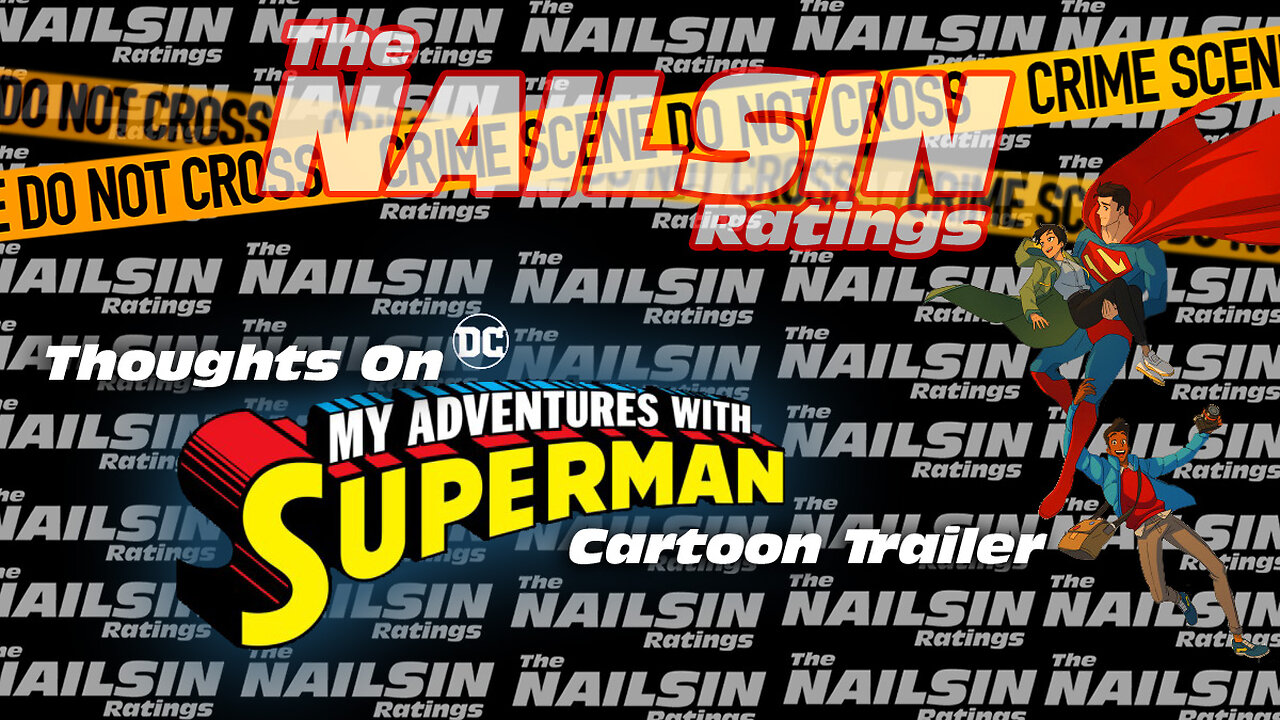 The Nailsin Ratings:Thoughts On Superman Cartoon Trailer