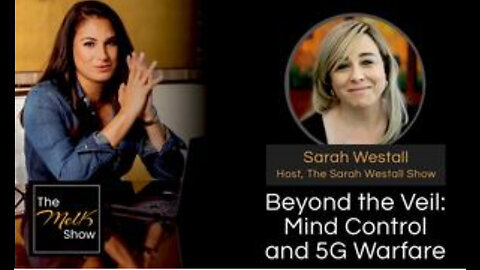 Mel K & Sarah Westall | Beyond the Veil: Mind Control and 5G Warfare | 6-30-24