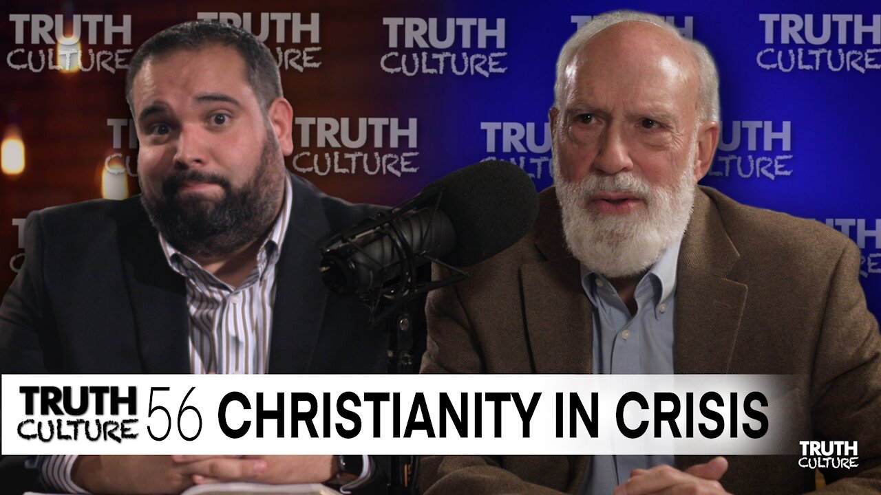 “Christianity in Crisis” | Truth Culture Ep. #57