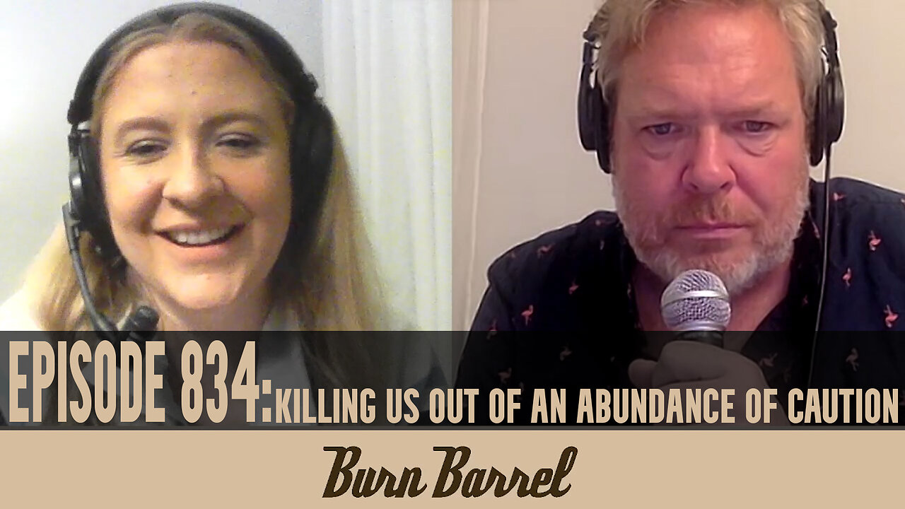 EPISODE 834: Killing Us Out of an Abundance of Caution