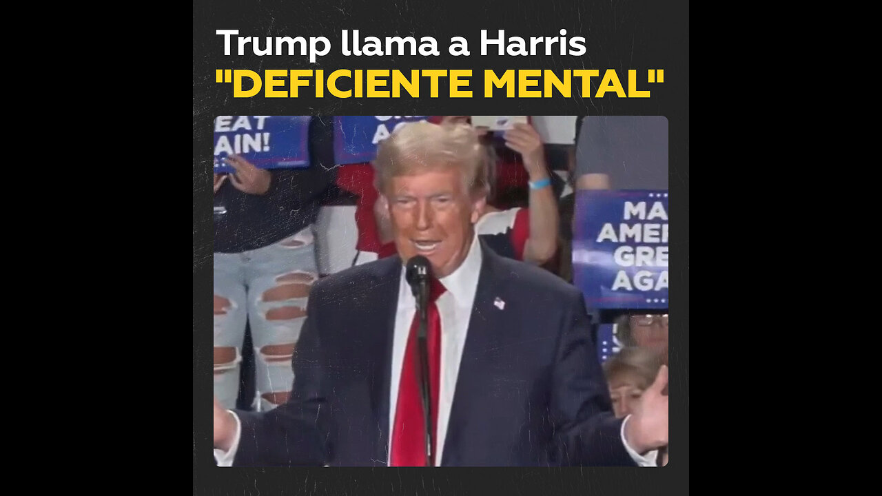 “Creo que nació así”: Trump llama a Harris “deficiente mental”