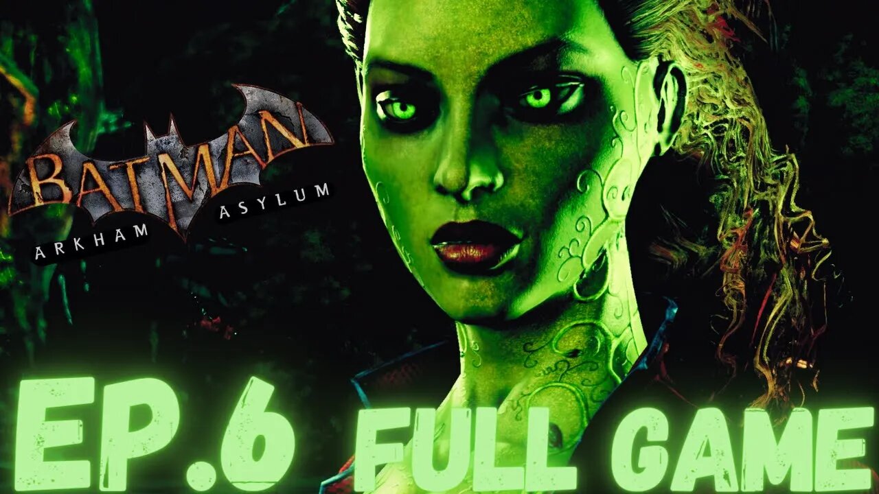 BATMAN: ARKHAM ASYLUM Gameplay Walkthrough EP.6 - Poison Ivy & The Riddler FULL GAME