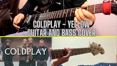 Coldplay - Yellow Guitar and Bass Cover