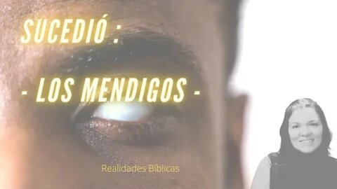 Ha sucedido. "Los mendigos" | Realidades Bíblicas