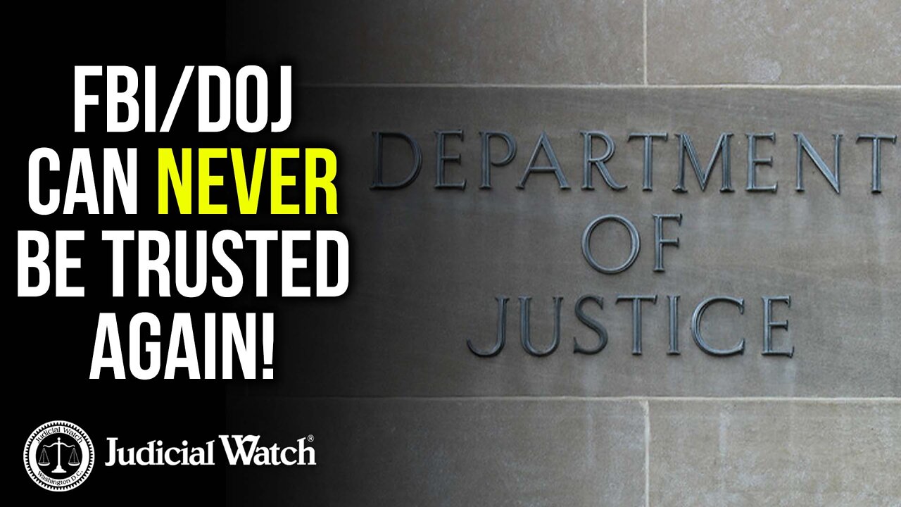 FBI and DOJ Can’t be Trusted: Fitton