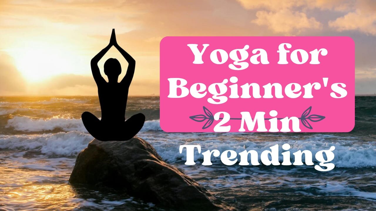 Basic yoga beginner 2 minute video