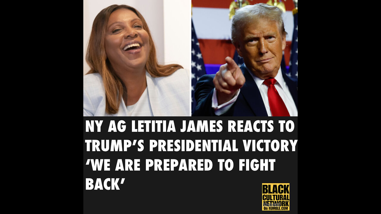 BCN #130 NY AG LETITIA JAMES REACTS TO TRUMP’S PRESIDENTIAL VICTORY: ‘WE ARE PREPARED TO FIGHT BACK’