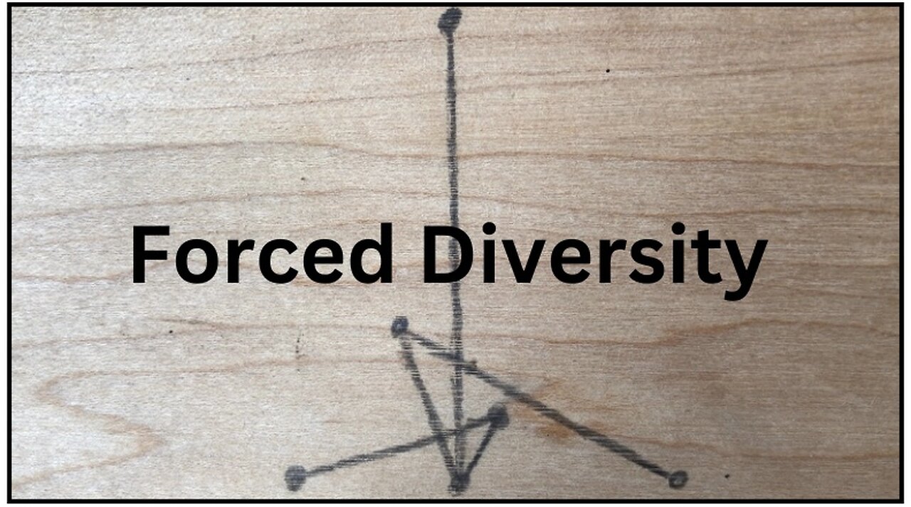 Forced Diversity