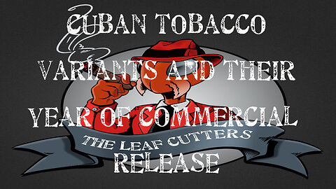 Cuban Tobacco Variants and Their Year of Commercial Release