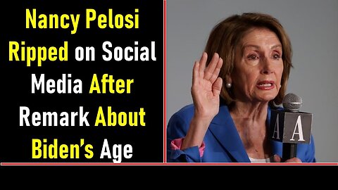 NANCY PELOSI RIPPED ON SOCIAL MEDIA AFTER REMARK ABOUT BIDEN’S AGE - TRUMP NEWS