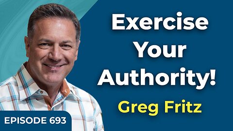 Episode 693: Exercise Your Authority!