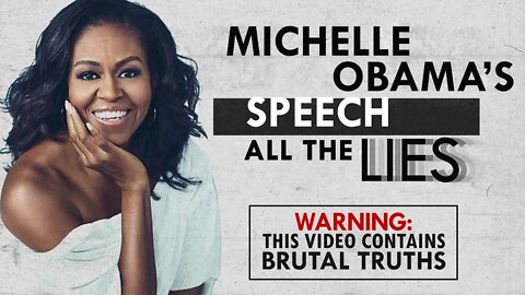 Michelle Obama's Speech - All The Lies