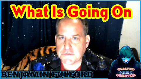 Benjamin Fulford Update "What Is Going On"