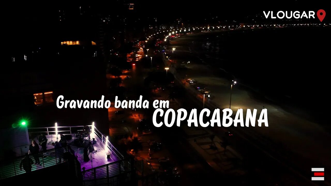 Dia de produção em Copacabana - Gravando Banda
