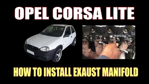 OPEL CORSA LITE - HOW TO INSTALL EXAUST MANIFOLD