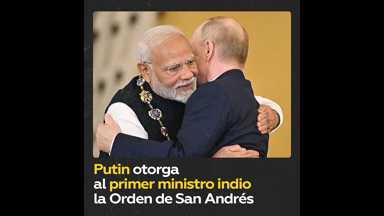 Putin condecora al primer ministro indio con el máximo galardón ruso