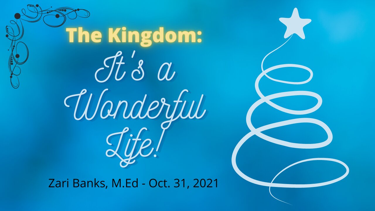 The Kingdom: It's a Wonderful Life | Zari Banks, M.Ed | Oct. 31, 2021 - Ztv