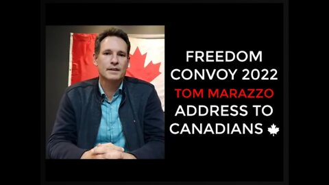 FREEDOM CONVOY 2022 - TOM MARAZZO ADDRESS TO CANADIANS