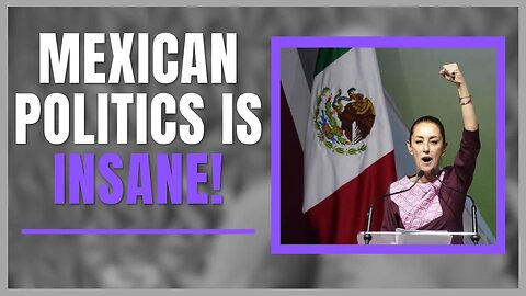 Politics in Mexico is crazy!