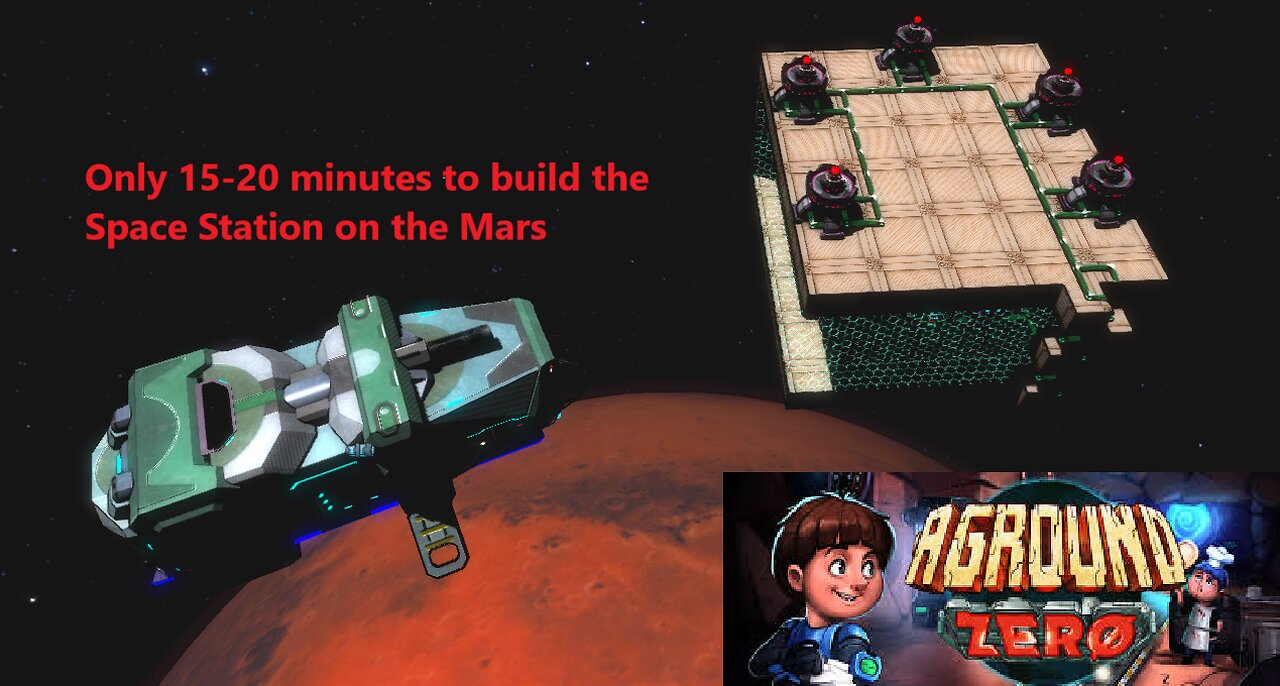 Aground Zero: How to build the basic Space Station only 15-20 minutes the Mars?