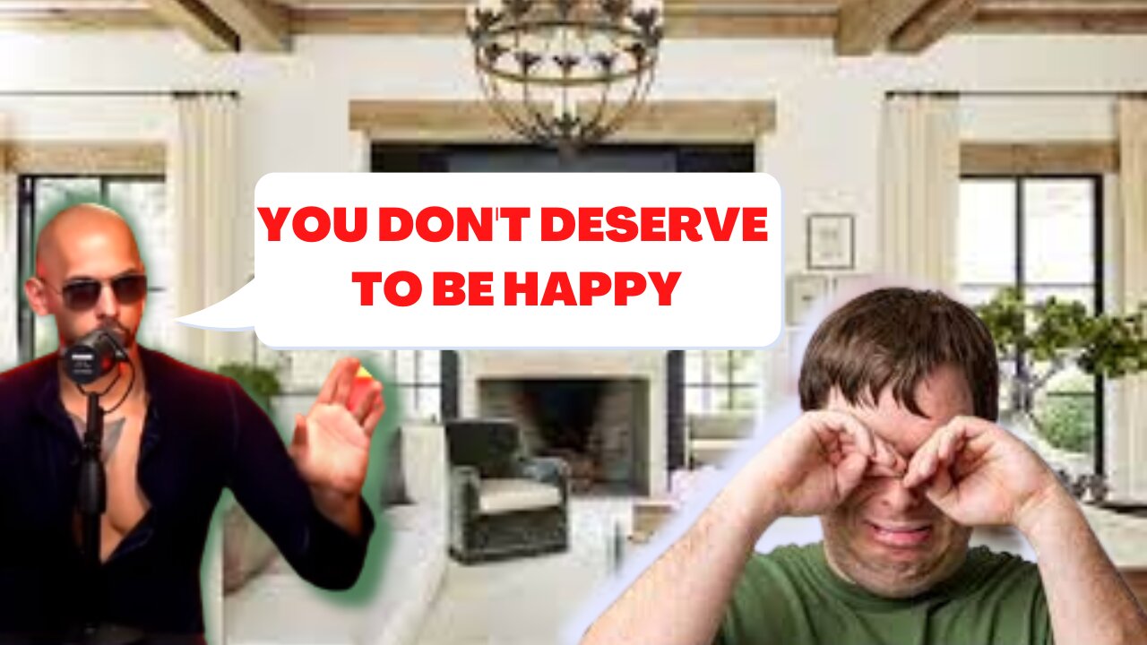 Why you don't deserve to be happy