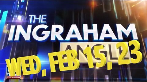 Ingraham 02-15-2023