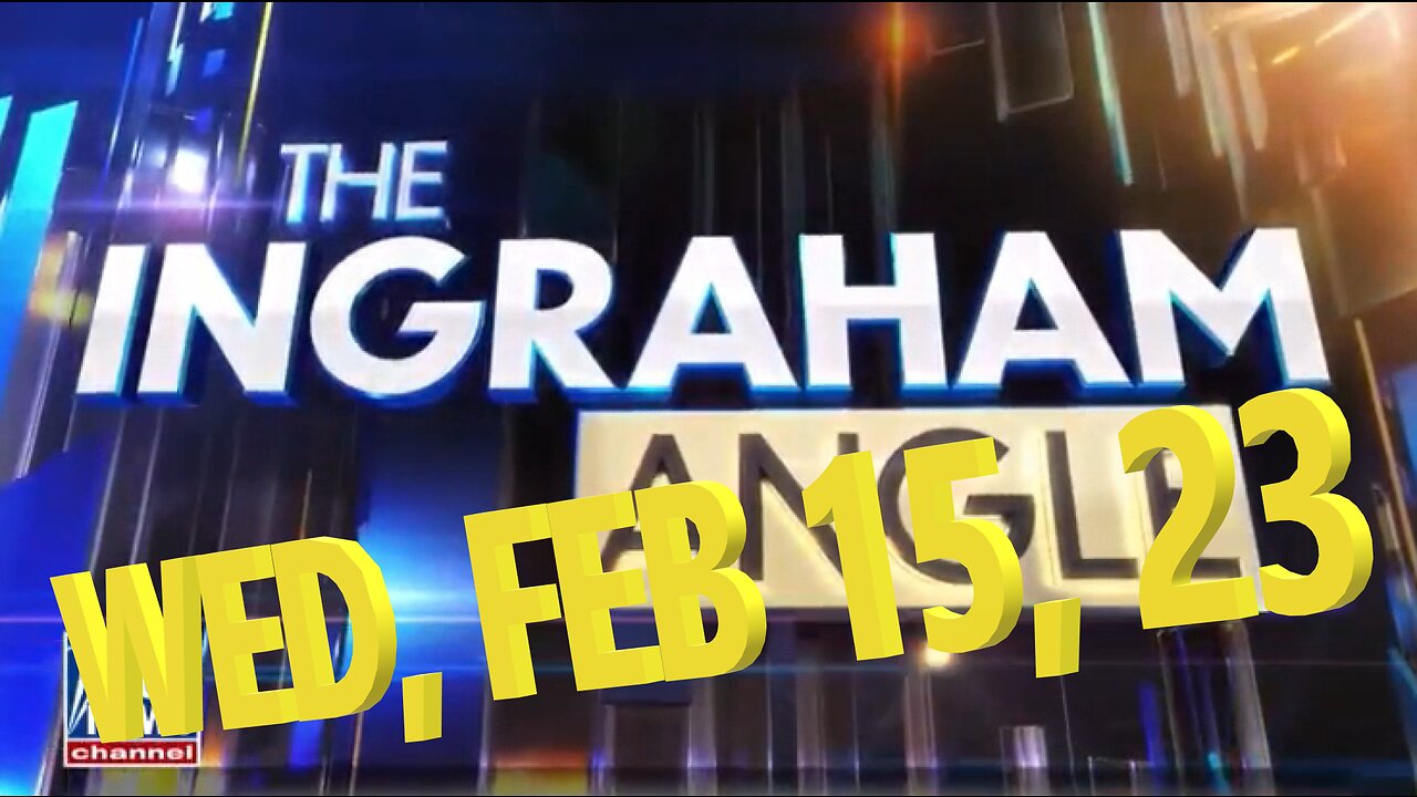 Ingraham 02-15-2023