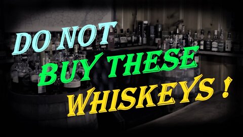 5 Bourbons you should not buy - Avoid these bourbons no matter what ! Crowd Sourced !