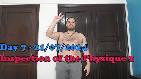 Inspection of the physique 2 - Day 7 - 21-07-2024