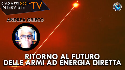 Andrea Grieco: ritorno al futuro delle armi ad energia diretta