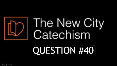 The New City Catechism Question # 40: What should we pray?