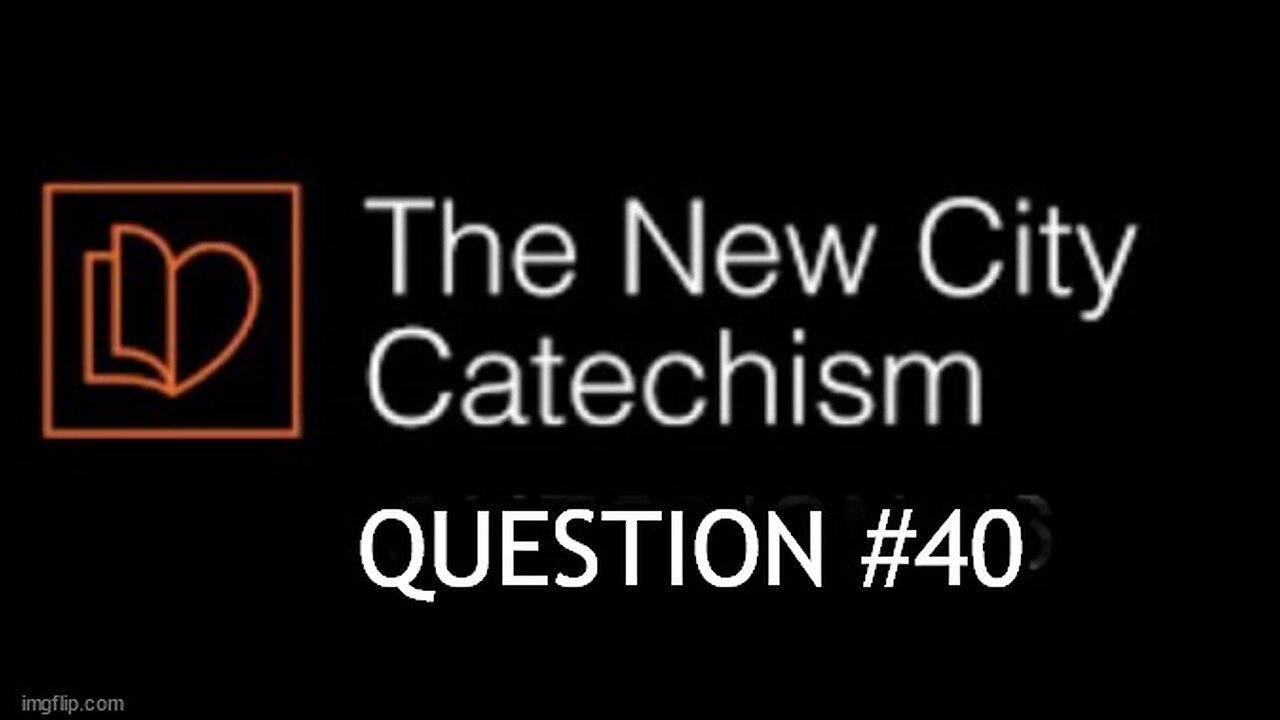 The New City Catechism Question # 40: What should we pray?
