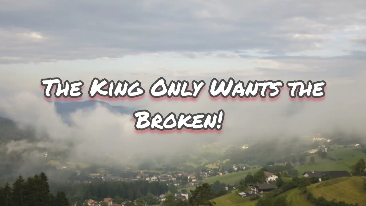 He Only Wants the Broken!