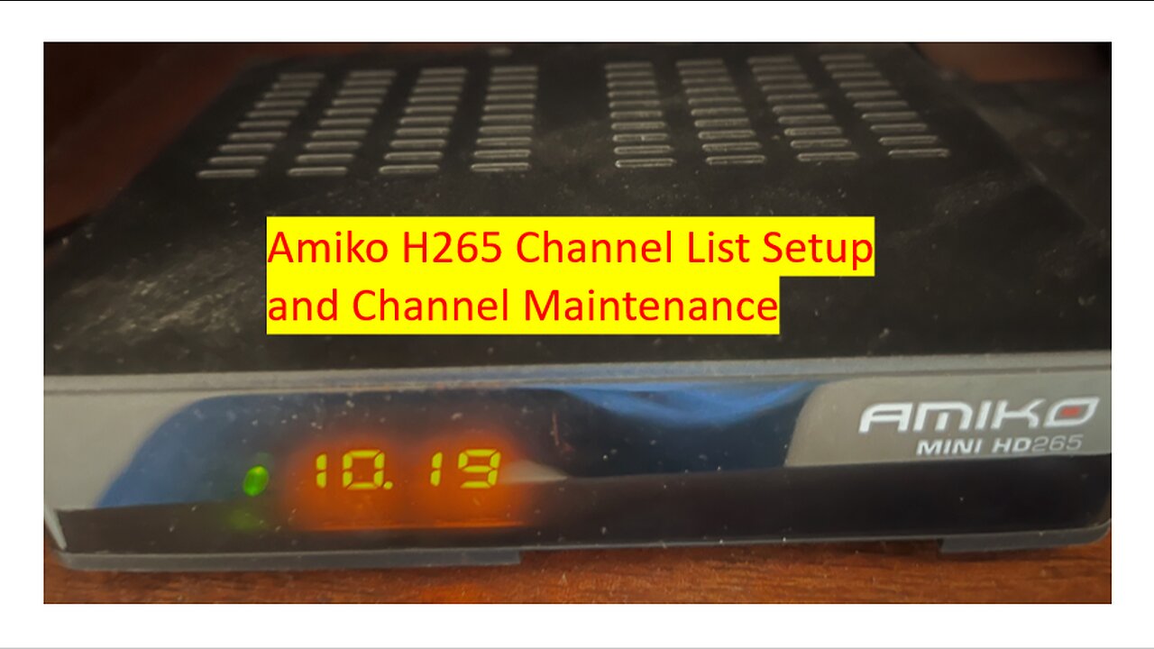 Amiko H265 Channel List Maintenance