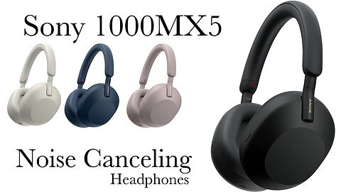 The Sony 1000MX5 Noise Canceling