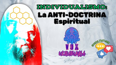 INDIVIDUALISMO: La ANTI-DOCTRINA Espiritual