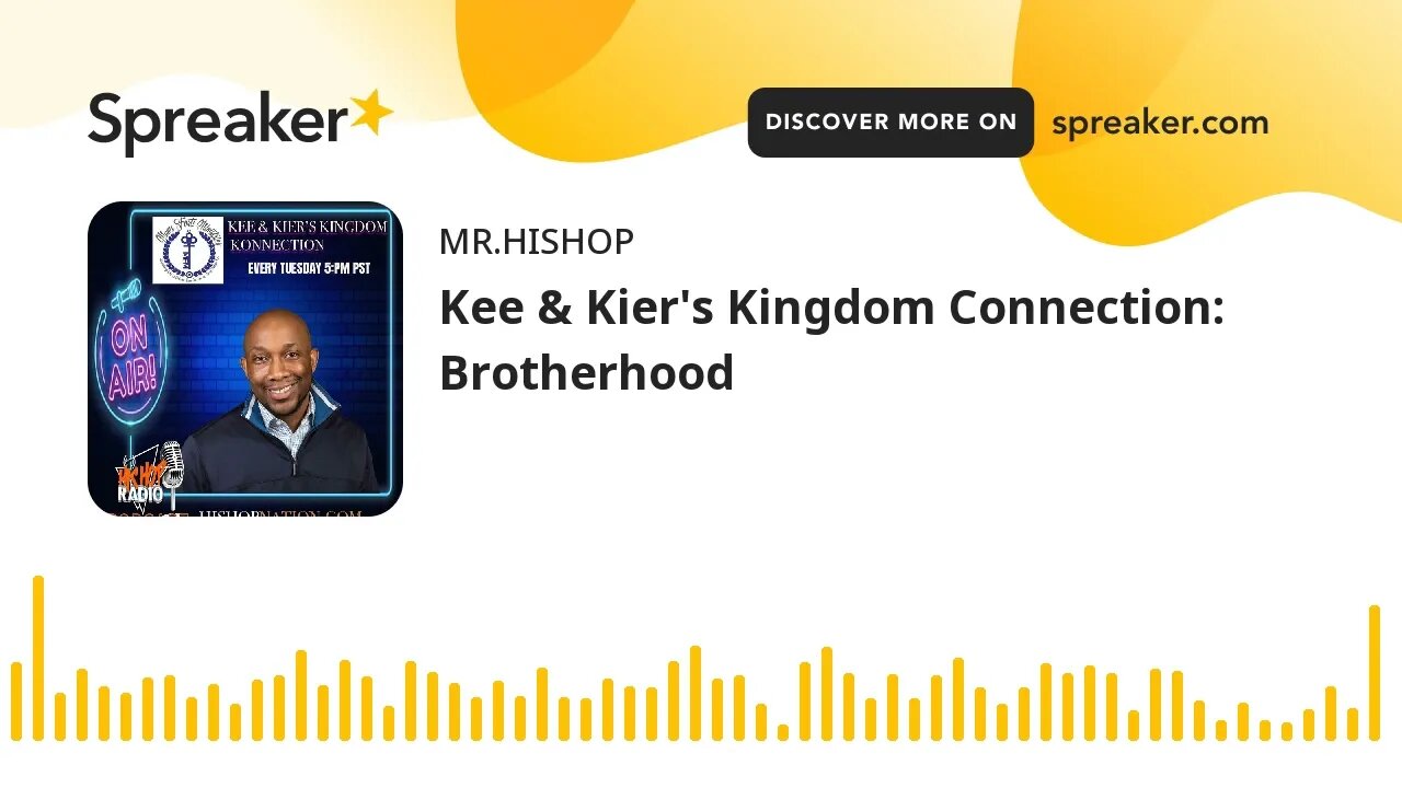 Kee & Kier's Kingdom Connection: Brotherhood