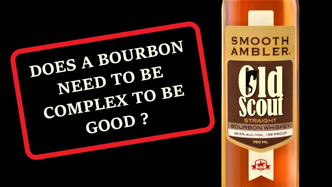 Smooth Ambler Old Scout Review - Does a Bourbon need to be complex to be good ?