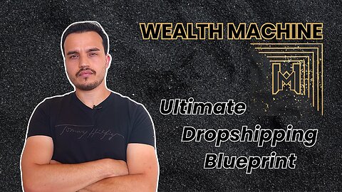 Wealth Machine - Ultimate Dropshipping Blueprint